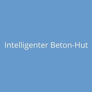 Intelligenter Beton-Hut