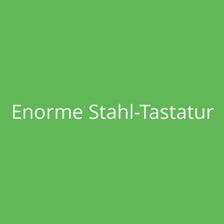 Enorme Stahl-Tastatur