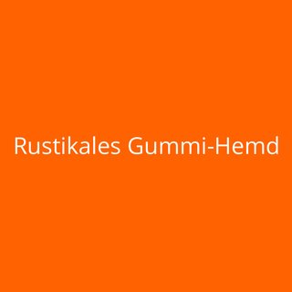 Rustikales Gummi-Hemd