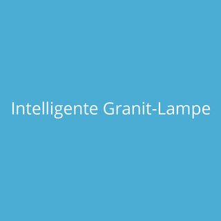 Intelligente Granit-Lampe