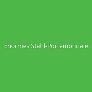 Enormes Stahl-Portemonnaie