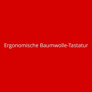 Ergonomische Baumwolle-Tastatur