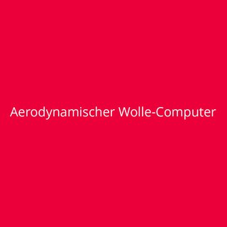 Aerodynamischer Wolle-Computer