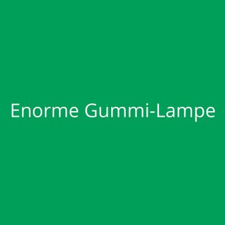 Enorme Gummi-Lampe