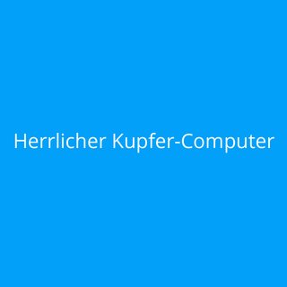 Herrlicher Kupfer-Computer