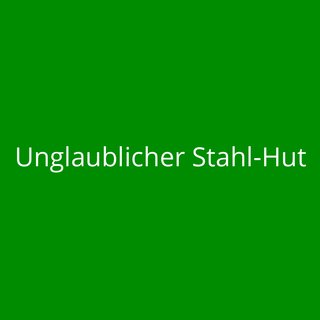 Unglaublicher Stahl-Hut