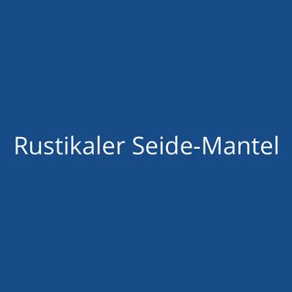 Rustikaler Seide-Mantel