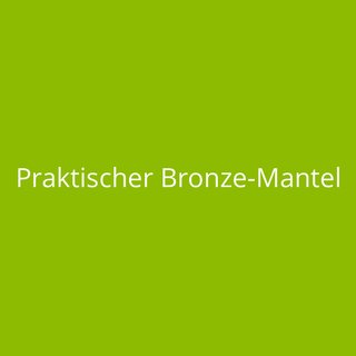 Praktischer Bronze-Mantel