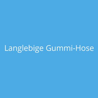 Langlebige Gummi-Hose