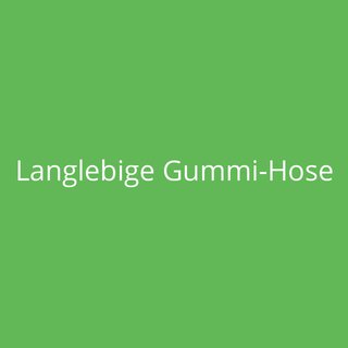 Langlebige Gummi-Hose